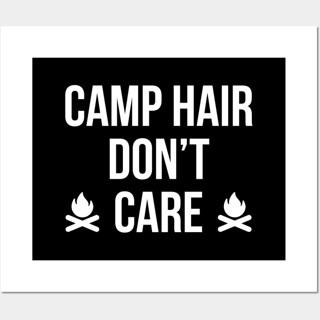 Camp Hair Dont Care - Camping Quote Adventure Camper Wall Art by stonefruit